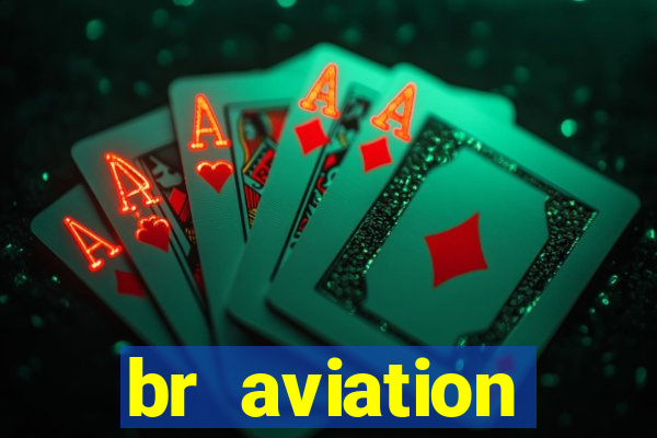 br aviation trabalhe conosco